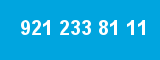 921 233 81 11 921 233 81 11